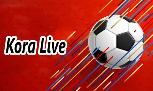 كورة لايف | Kora Live | مشاهدة المباريات بث مباشر جوال