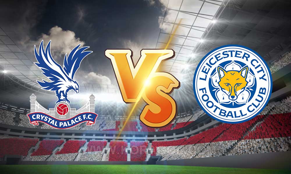 مشاهدة مباراة كريستال بالاس و ليستر سيتي بث مباشر Crystal Palace vs Leicester City