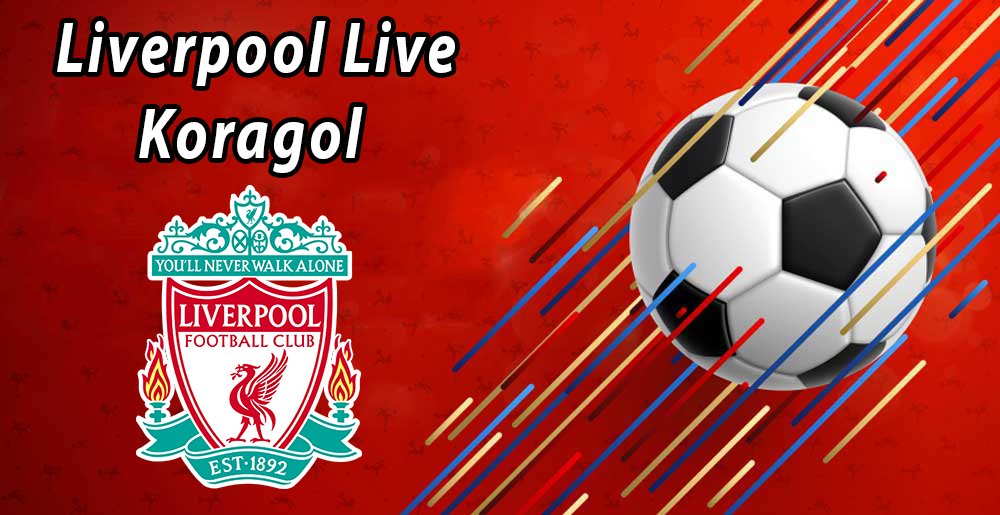 مشاهدة مباراة ليفربول بث مباشر اليوم Liverpool Live