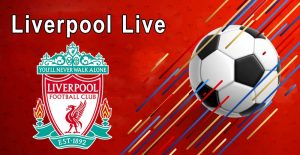 مشاهدة مباراة ليفربول بث مباشر اليوم Liverpool Live