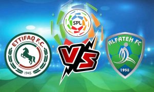 مشاهدة مباراة الإتفاق و الفتح بث مباشر Al Ittifaq vs Al Fateh