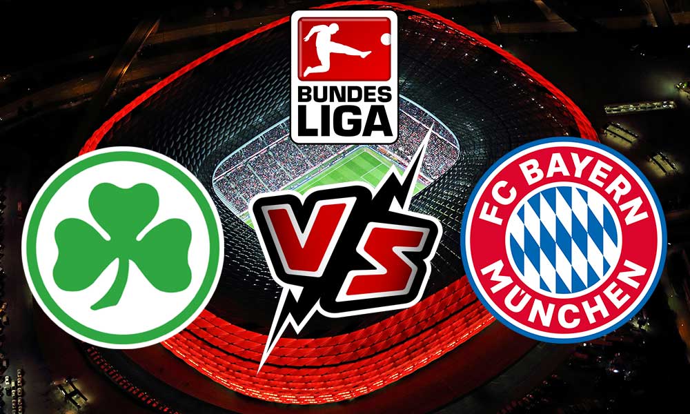 مشاهدة مباراة غرويتر فورت و بايرن ميونخ بث مباشر Greuther Fürth vs Bayern München