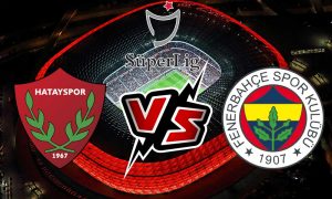 مشاهدة مباراة هاتاي سبور و فنربخشة بث مباشر Hatayspor vs Fenerbahçe