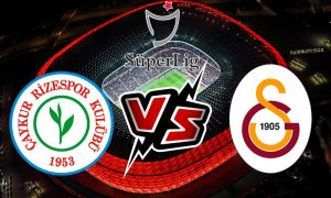 مشاهدة مباراة غلطة سراي و تشايكور ريزا سبور بث مباشر Rizespor vs Galatasaray