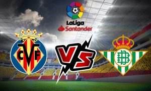 مشاهدة مباراة فياريال و ريال بيتيس بث مباشر Villarreal vs Real Betis