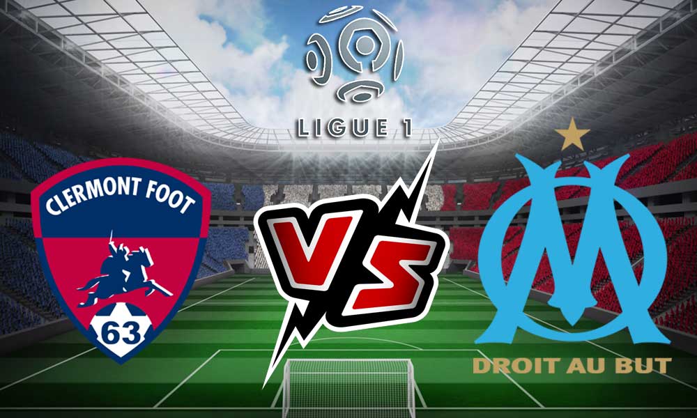 مشاهدة مباراة كليرمون فوت و مارسيليا بث مباشر Clermont vs Olympique Marseille