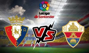 مشاهدة مباراة أوساسونا و إلتشي بث مباشر Osasuna vs Elche