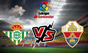 مشاهدة مباراة إلتشي و ريال بيتيس بث مباشر Elche vs Real Betis