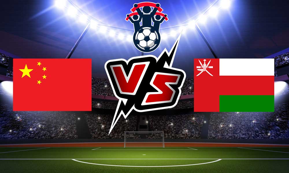 مشاهدة مباراة الصين و عمان بث مباشر China vs Oman