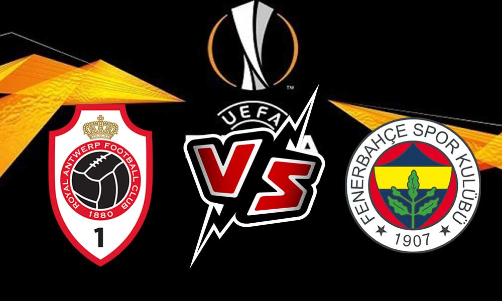 مشاهدة مباراة رويال انتويرب و فنربخشة بث مباشر Antwerp vs Fenerbahçe