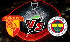 مشاهدة مباراة غوزتبه و فنربخشة بث مباشر Göztepe vs Fenerbahçe