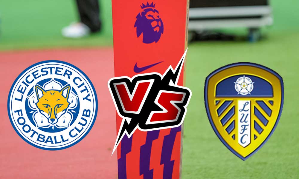 مشاهدة مباراة ليدز يونايتد و ليستر سيتي بث مباشر Leeds United vs Leicester City