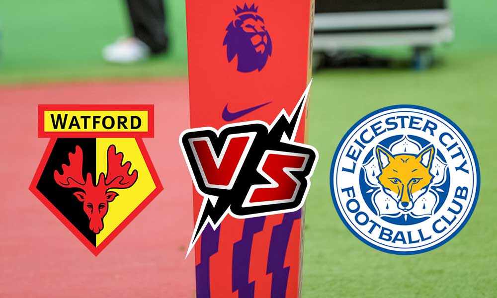 مشاهدة مباراة ليستر سيتي و واتفورد بث مباشر Leicester City vs Watford