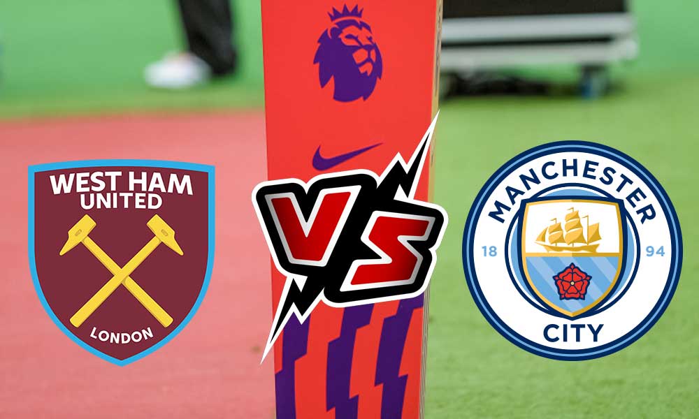 مشاهدة مباراة مانشستر سيتي و وست هام يونايتد بث مباشر Manchester City vs West Ham United