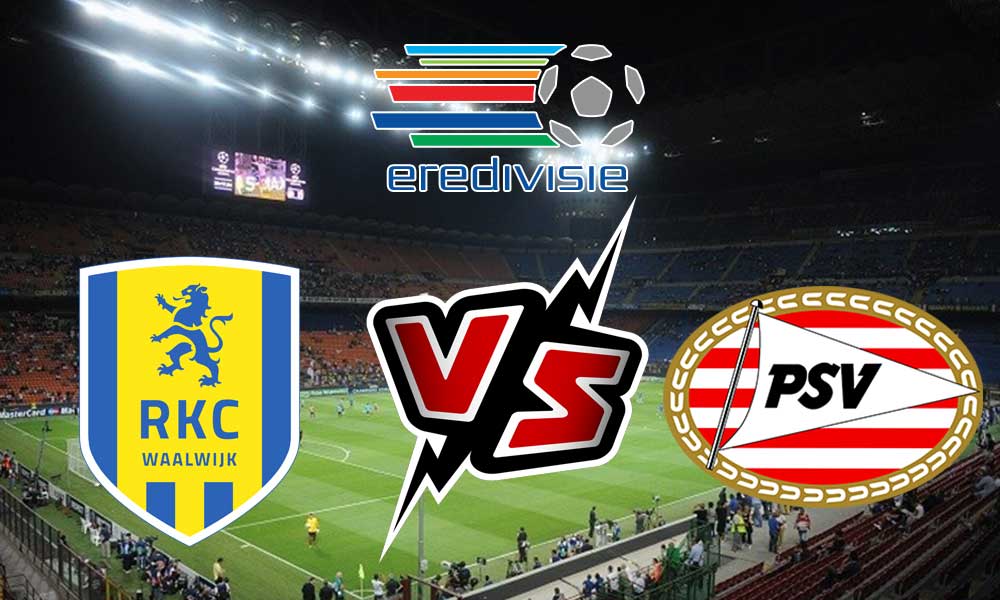 مشاهدة مباراة آر كي سي فالفيك و بي إس في آيندهوفن بث مباشر RKC Waalwijk vs PSV