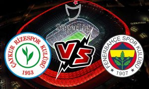 مشاهدة مباراة فنربخشة و تشايكور ريزا سبور بث مباشر Fenerbahçe vs Rizespor
