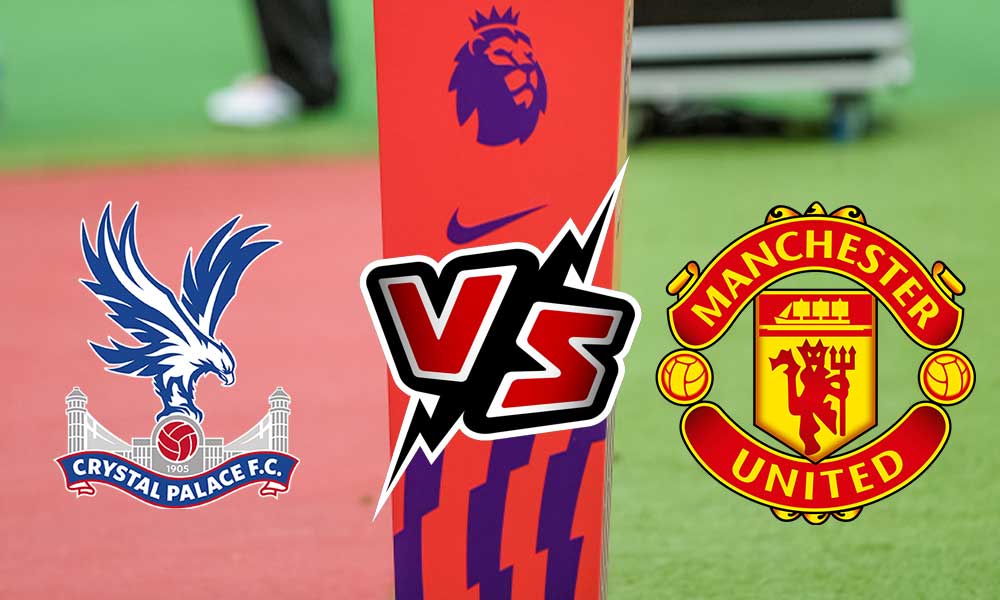 مشاهدة مباراة مانشستر يونايتد و كريستال بالاس بث مباشر Manchester United vs Crystal Palace