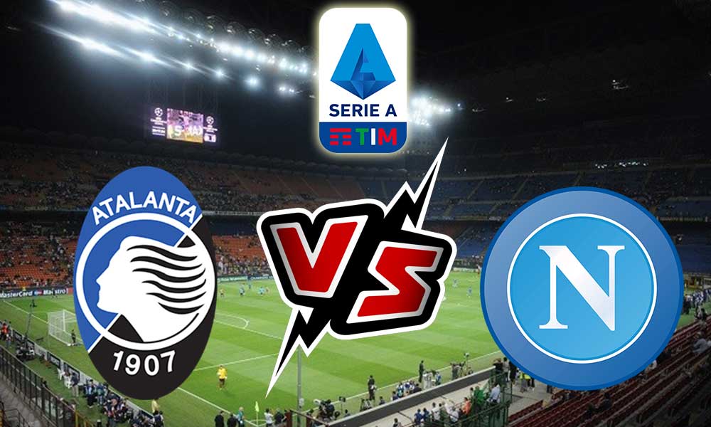 مشاهدة مباراة نابولي و أتلانتا بث مباشر Napoli vs Atalanta