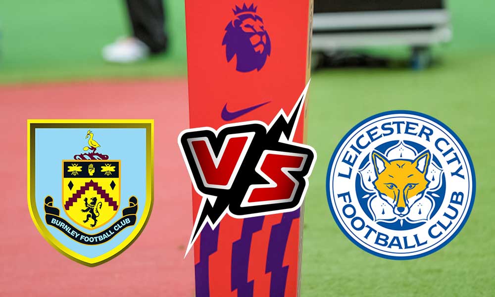 مشاهدة مباراة ليستر سيتي و بيرنلي بث مباشر 01-03-2022 Burnley vs Leicester City