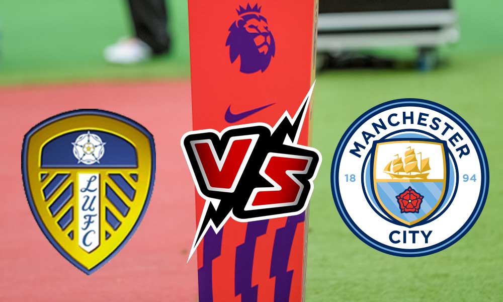 مشاهدة مباراة مانشستر سيتي و ليدز يونايتد بث مباشر 30-04-2022 Leeds United vs Manchester City