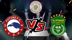 مشاهدة مباراة الاتحاد السكندري و فيوتشر بث مباشر 17-05-2022 Future vs Al Ittihad