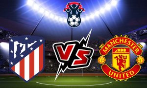 مشاهدة مباراة مانشستر يونايتد و أتلتيكو مدريد بث مباشر 30-07-2022 Atlético Madrid vs Manchester United