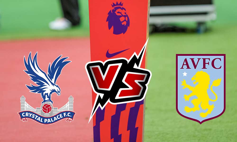 مشاهدة مباراة أستون فيلا و كريستال بالاس بث مباشر 20/08/2022 Crystal Palace vs Aston Villa