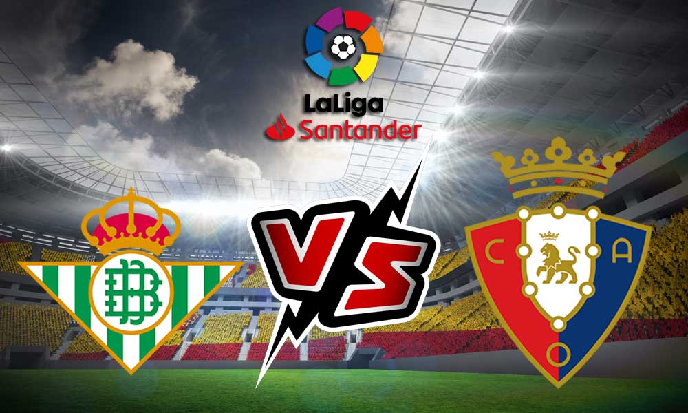مشاهدة مباراة ريال بيتيس و أوساسونا بث مباشر 26/08/2022 Real Betis vs Osasuna