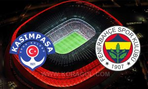 مشاهدة مباراة فنربخشة و قاسم باشا بث مباشر 15/08/2022 Kasımpaşa vs Fenerbahçe