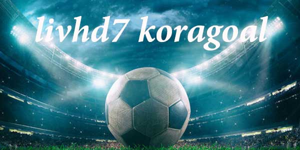 الاسطورة كورة جول من أهم مواقع البث المباشر في الوطن العربي LivHD7 KoraGoal
