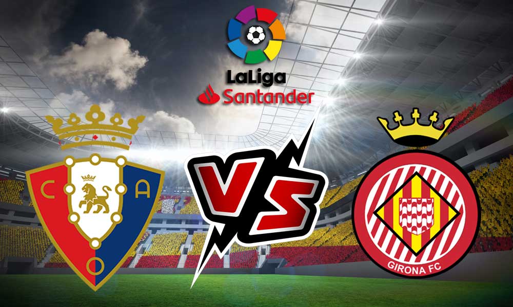 مشاهدة مباراة أوساسونا و جيرونا بث مباشر 23/10/2022 Girona vs Osasuna