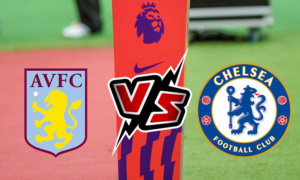 مشاهدة مباراة تشيلسي و أستون فيلا بث مباشر 16/10/2022 Aston Villa vs Chelsea