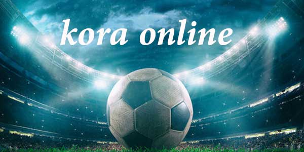 كورة اونلاين بث مباشر مباريات اليوم اون لاين بدون انقطاع Kora Online