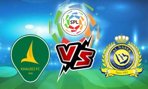 مشاهدة مباراة النصر و الخليج بث مباشر 31/12/2022 Al Khaleej vs Al Nassr