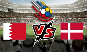 مشاهدة مباراة البحرين و الدانمارك بث مباشر 15/01/2023 كأس العالم لكرة اليد